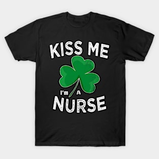 st patricks day kiss me im a nurse T-Shirt